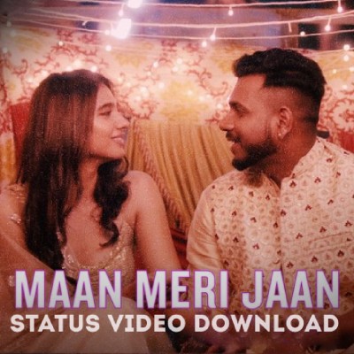 Maan Meri Jaan Status Video Download